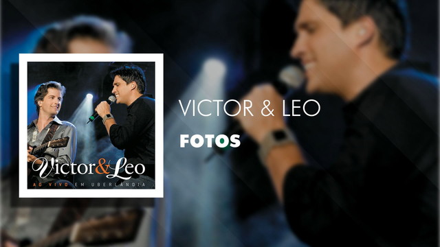 Victor & Leo - Fotos (Ao Vivo (Áudio Oficial))