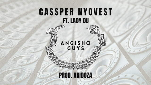 Cassper Nyovest - Angisho Guys (音频版)