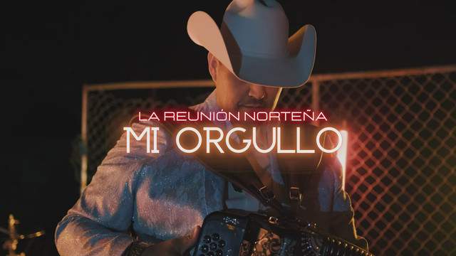 La Reunión Norteña - Mi Orgullo