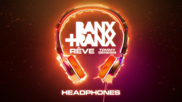 Banx & Ranx - Headphones (Audio)