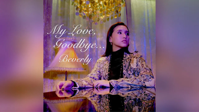 Beverly - My Love, Goodbye…