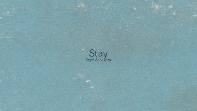 Seph Schlueter - Stay (歌词版)