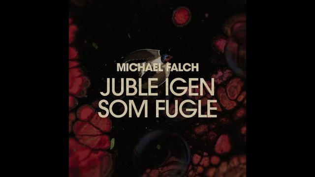 Michael Falch - Juble Igen Som Fugle