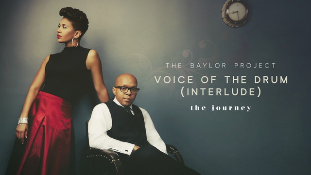The Baylor Project - Voice Of The Drum(Interlude) (音频版)