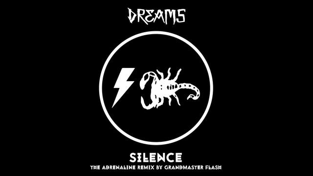 Dreams - Silence (The Adrenaline Remix By Grandmaster Flash / Audio)