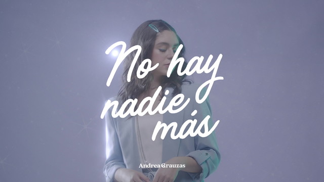 Andrea Grauzas - No hay nadie más (歌词版)
