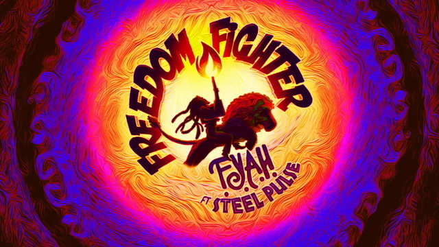 F.Y.A.H. - Freedom Fighter(feat. Steel Pulse)