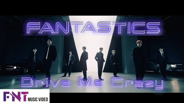 FANTASTICS from EXILE TRIBE - Drive Me Crazy
