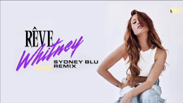 Rêve - Whitney (Sydney Blu Remix/Audio)