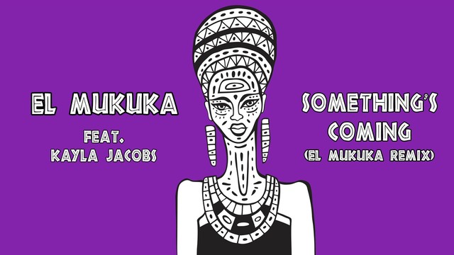El Mukuka - Something's Coming (El Mukuka Remix / Audio)