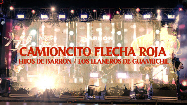 Hijos De Barrón - Camioncito Flecha Roja (En Vivo)