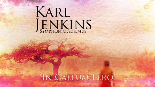 Karl Jenkins - In Caelum Fero (Audio)