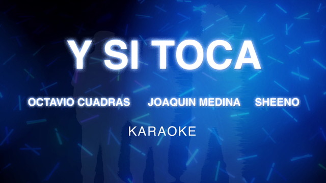 Octavio Cuadras - Y Si Toca (Karaoke)