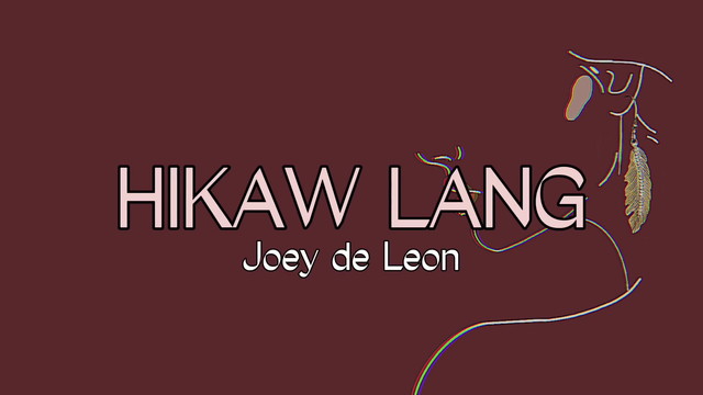 Joey De Leon - Hikaw Lang (歌词版)