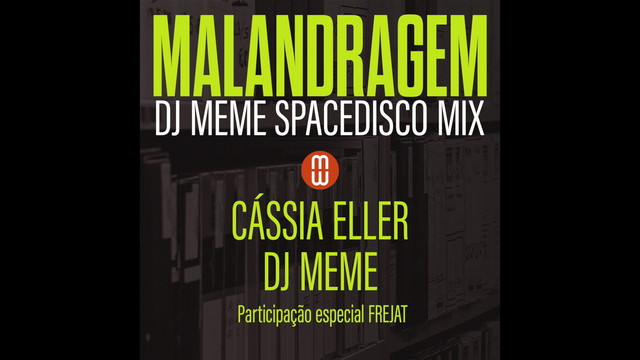 Cássia Eller - Malandragem (DJ Meme SpaceDisco Mix)