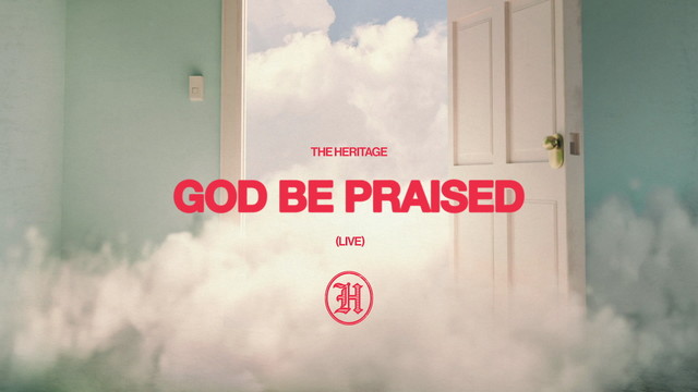 The Heritage - God Be Praised (Audio / Live)