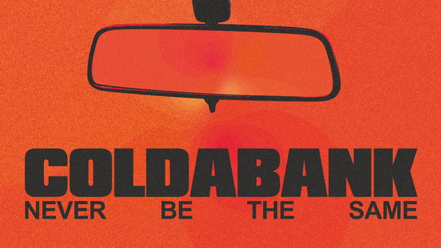 Coldabank - Never Be the Same (Lyric Video)