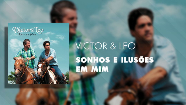 Victor & Leo - Sonhos e Ilusões em Mim (Áudio Oficial)