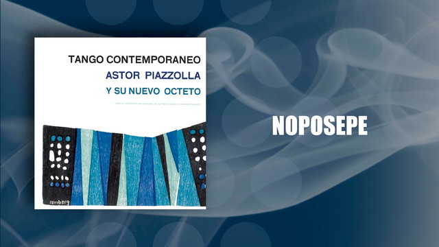 Astor Piazzolla - Noposepe (音频版)