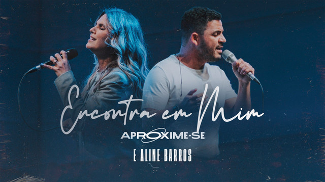 Aproxime-Se - Encontra Em Mim