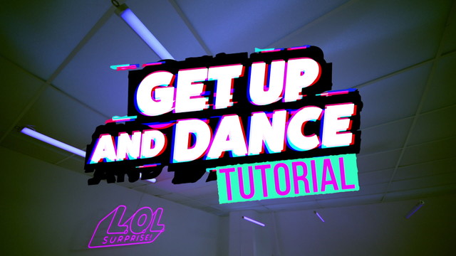 L.O.L. Surprise! - Get Up and Dance (Official Dance Tutorial Video)
