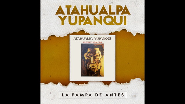 Atahualpa Yupanqui - Canto del Peón Envejecido (音频版)