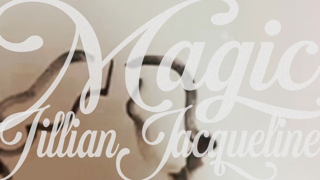 Jillian Jacqueline - Magic (歌词版)