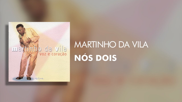 Martinho Da Vila - Nós Dois (Áudio Oficial)