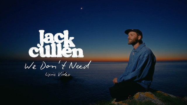 Jack Cullen - We Don't Need (Official Lyric Video)