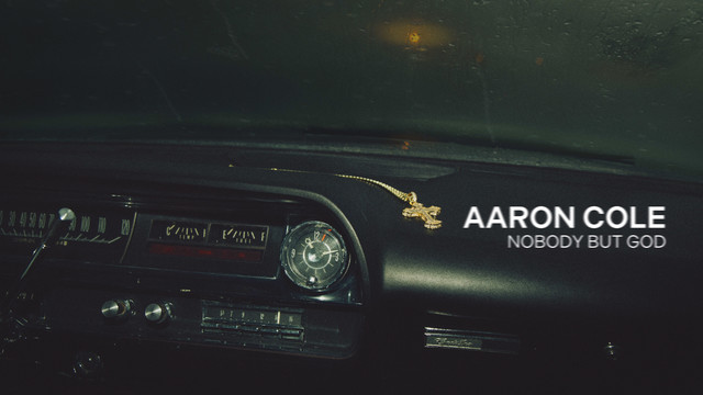Aaron Cole - NOBODY BUT GOD (Lyric Video)