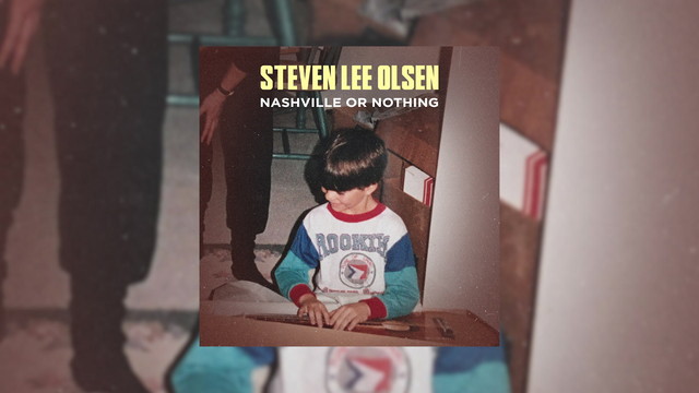 Steven Lee Olsen - Nashville Or Nothing (音频版)