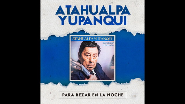 Atahualpa Yupanqui - Para Rezar en la Noche (音频版)