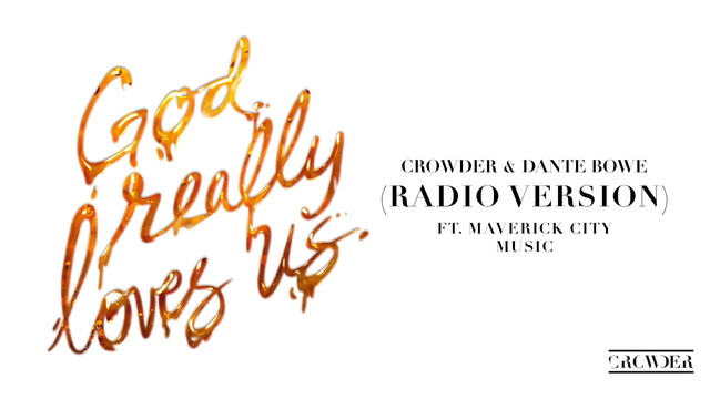 Crowder - God Really Loves Us (Radio Version / Audio)