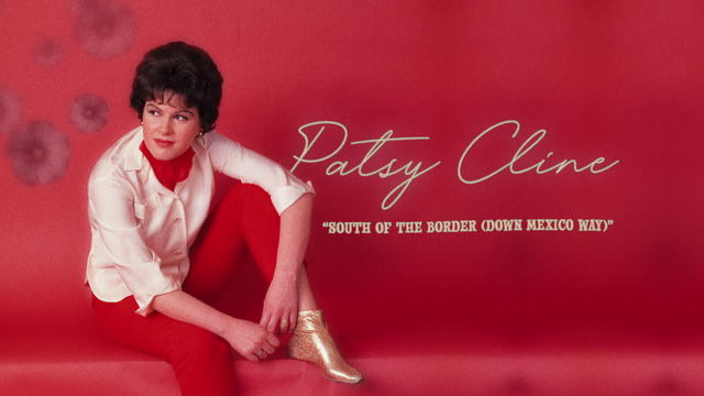 Patsy Cline - South Of The Border(Down Mexico Way) (音频版)