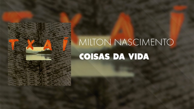 Milton Nascimento - Coisas da Vida (音频版)