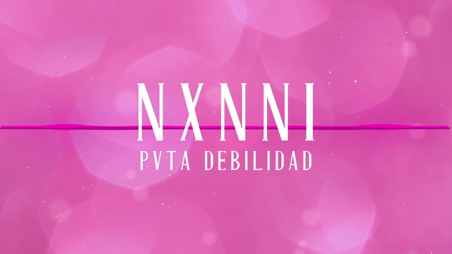 Nxnni - Pvta Debilidad (Visualizer)