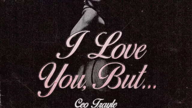 Ceo Trayle - I Love You, But... (Lyric Video)