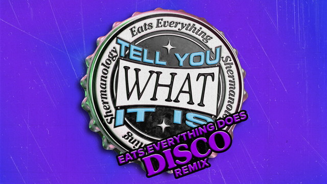 Eats Everything - Tell You What It Is (Eats Everything Does Disco)