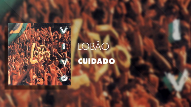 Lobão - Cuidado (Áudio Oficial Ao Vivo)
