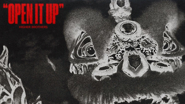 Higher Brothers - Open It Up