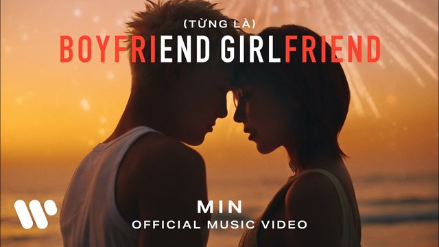 MIN - (TỪNG LÀ) BOYFRIEND, GIRLFRIEND