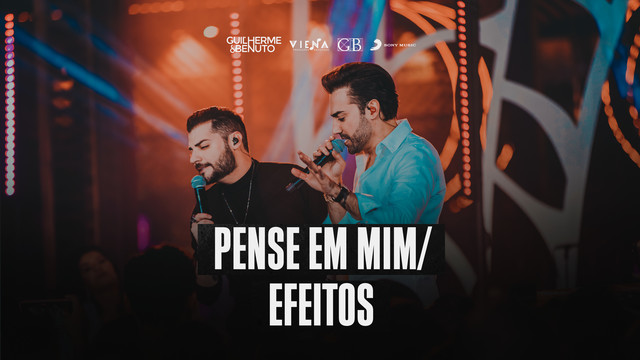 Guilherme & Benuto - Pense em Mim / Efeitos (Ao Vivo)