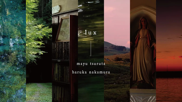 中村遥 - lux (女優・鶴田真由と音楽家・haruka nakamuraの二人が津和野カトリック教会、阿東文庫、大棚トンネルなど各地を巡り、言葉と音による映像作品を制作。)