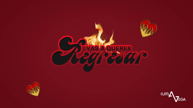 Cuitla Vega - Vas A Querer Regresar (Karaoke)