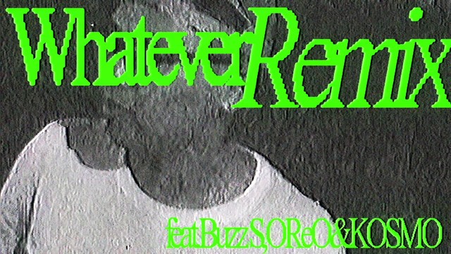 大竹佑季 - Whatever(feat. Buzz S, OReO & KOSMO) (Remix)