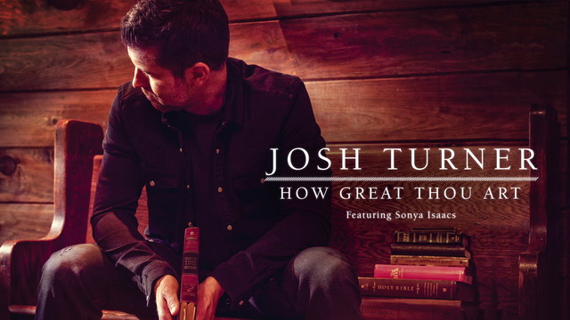 Josh Turner - How Great Thou Art (Audio)
