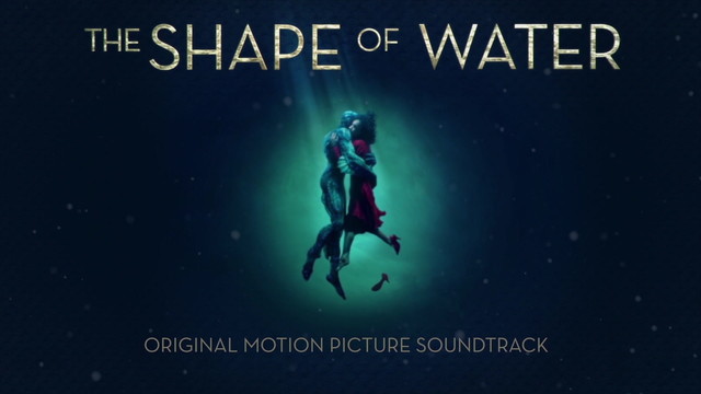 Alexandre Desplat - The Shape Of Water (From 