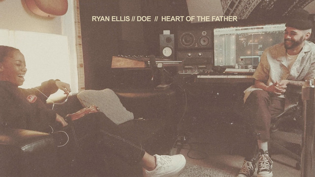 Ryan Ellis - Heart of the Father