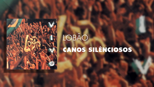 Lobão - Canos Silênciosos (Áudio Oficial Ao Vivo)