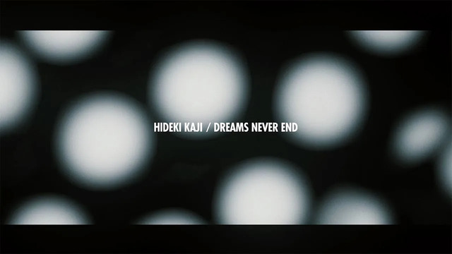カジヒデキ - DREAMS NEVER END